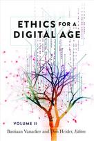 Ethics for a Digital Age, Vol. II New edition