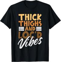 Thick Thighs And Locd Vibes T-shirt L