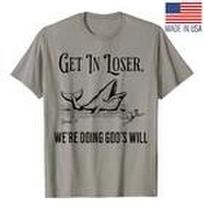 Get in Loser We're Doing God's Will Funny Christian Bible T-Shirt Reprint S-5XL S beige