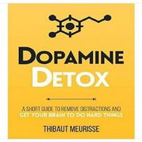 Dopamine Detox A Short Guide to Remove Distractions Paperback