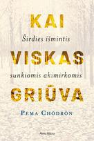 Kai viskas griūva - Pema Chodron