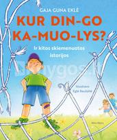 KUR DIN-GO KA-MUO-LYS? - Gaja Guna Eklė