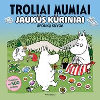 Troliai Mumiai. Jaukūs kūriniai. Lipdukų knyga