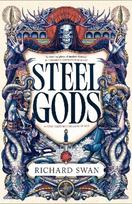 Steel Gods: the Sunday Times bestselling epic fantasy series of gunpowder, arcane powers and dark prophecy (Book Two of The Great Silence)