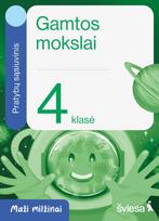 Gamtos mokslai. Pratybų sąsiuvinis 4 klasei. Serija „Maži milžinai“ - Danguolė Savičienė, Irma Dobrovolskienė, Rasa Polučanskė