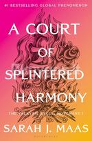 A Court of Splintered Harmony - Sarah J. Maas