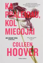Ką praleidau, kol miegojai (knyga su defektais) - Colleen Hoover