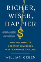 Richer, Wiser, Happier: How the World's Greatest Investors Win in Markets and Life