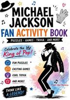Michael Jackson Fan Activity Book: Puzzles, Games, Trivia and More!