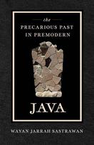 The Precarious Past in Premodern Java