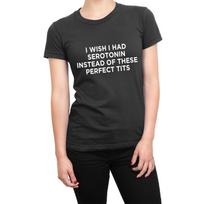 I Wish I Had Serotonin Instead of These Perfect T' Ts T-Shirt 4XL beige