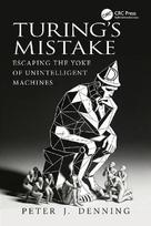 Turing's Mistake: Escaping the Yoke of Unintelligent Machines