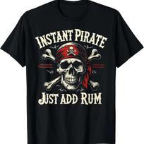 Instant Pirate Just Add Rum Funny Jolly Roger Crossbones Tee T-Shirt S juoda