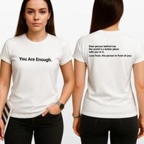You Are Enough T-Shirt Dear Person Behind Me Funny Quote Front & Back Print Top L