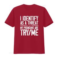 I Identify As A Threat My Pronouns Are Try Me on back T Shirt vintage Washed graphic designer clothes Stretched Stylish S