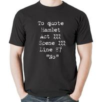 to Quote Hamlet No William Shakespeare Funny Sarcastic T-Shirt Sweatshirt Hoodie Tanktop for Men Women Kids Black S įvairiaspalvis