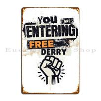 You Are Now Entering Free Derry Metal Plaque PaintingGarage Designing Decoration Printing Tin Sign Poster 20x30cm