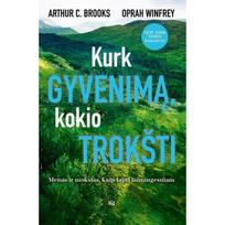 Kurk gyvenimą, kokio trokšti: menas ir mokslas, kaip tapti laimingesniam
