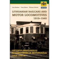 Lithuanian railcars and motor locomotives 1919-1940 = Lietuvos geležinkelių automotrisės ir motorvežiai 1919-1940 m. - Ivan Rudnev, Tony Olsson, Žilvinas Urbutis