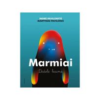 Marmiai. Didelė baimė - Indrė Pavilonytė, Martynas Pavilonis
