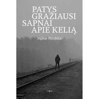 Patys gražiausi sapnai apie kelią - Sigitas Parulskis