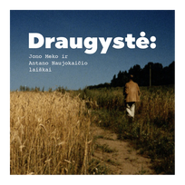 Draugystė. Jono Meko ir Antano Naujokaičio laiškai