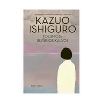Tolumoje blyškios kalvos - Kazuo Ishiguro