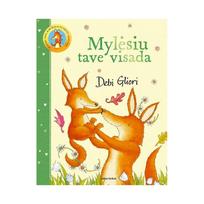 Mylėsiu tave visada - Debi Gliori