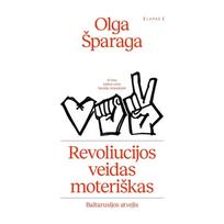 Revoliucijos veidas moteriškas. Baltarusijos atvejis