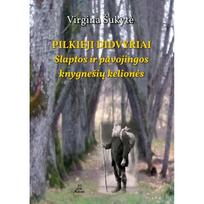 Pilkieji didvyriai: slaptos ir pavojingos knygnešių kelionės - Virgina Šukytė