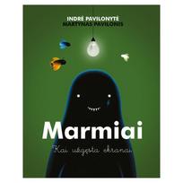 Marmiai. Kai užgęsta ekranai - Indrė Pavilonytė, Martynas Pavilonis
