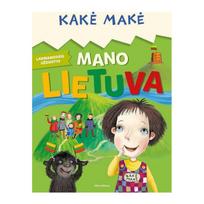 Kakė Makė. Mano Lietuva