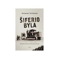 Šiferio byla. Kolektyvizacijos Lietuvoje istorija