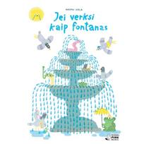 Jei verksi kaip fontanas - Noemi Vola