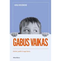 Gabus vaikas: pažinti, padėti ir augti kartu