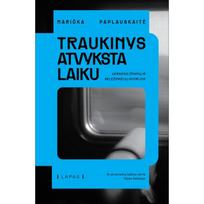 Traukinys atvyksta laiku. Ukrainos žmonių ir geležinkelių istorijos