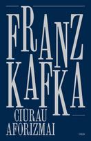 Ciūrau aforizmai - Francas Kafka (Franz Kafka)