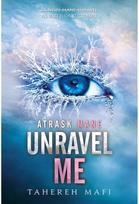 Unravel Me. Atrask mane. Serijos „Shatter Me“ antra knyga - Tahereh Mafi