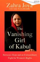 The Vanishing Girl of Kabul: Betrayal, Hope and an Extraordinary Fight for Women's Rights