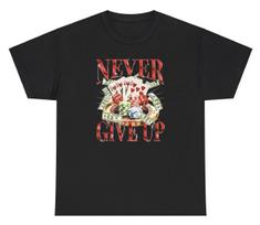 Never Give Up Gambling T Shirt Funny Casino Meme Poker Addict Humor Gift Tee 3XL brown