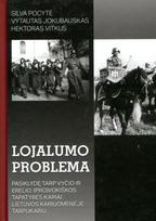 Lojalumo problema. Pasiklydę tarp vyčio ir erelio:(pro)vokiškos tapatybės kariai Lietuvos kariuomenėje tarpukariu