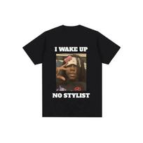 Funny Rapper Destroy Lonely Graphic T-shirt I Wake Up No Stylist T-shirt Women's Hip Hop Short Sleeve Top Street Clothing 77899 4XL white
