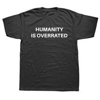 Humanity Is Overrated T-Shirt Boys Animal Print Shirt T Shirt for Men Anime Clothes New In Tops & Tees Heavyweight Male Cartoon S įvairiaspalvis
