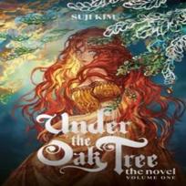 Under the Oak Tree Vol. 1 novel by Suji Kim Hardback Book 9781911720232