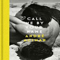 Call Me By Your Name by Andre Aciman Hardback Book 9781838957322