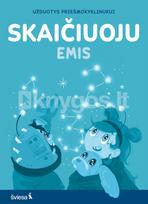 SKAIČIUOJU. Užduotys priešmokyklinukui. Serija EMIS - Giedrė Rusteikaitė