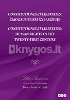 Constitutiones et libertates: žmogaus teisės XXI amžiuje. Constitutiones et libertates: human rights in the twenty-first century