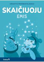 SKAIČIUOJU. Užduotys priešmokyklinukui. Serija EMIS