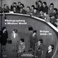KNYGA Dominic Sandbrook Photographing a Modern World, Britain 1900-1975
