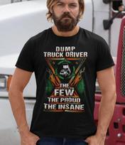 The Insane Dump Truck Driver unisex T-Shirt, Proud Dump Truck Driver Shirt, Awesome Dum S įvairiaspalvis